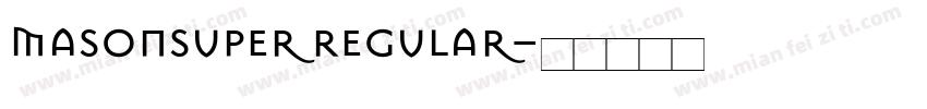 MasonSuper Regular字体转换